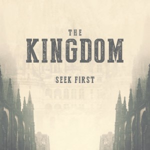 The Kingdom: Seek First | Joanne O’Sullivan