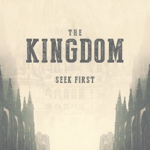 The Kingdom: Seek First | Joanne O'Sullivan