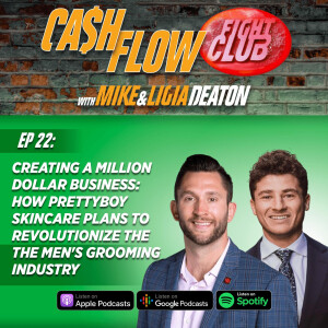 E22: Creating a Million Dollar Business: How PrettyBoy Skincare Plans to Revolutionize the Men’s Grooming Industry