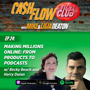 E24: Making Millions Online: From Products to Podcasts with Becky Beach and Harry Duran