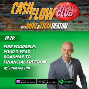E26: FIRE Yourself: Your 3-Year Roadmap to Financial Freedom with Bronson Hill