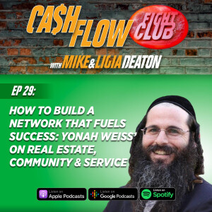 E29: How to Build a Network That Fuels Success: Yonah Weiss’ on Real Estate, Community & Service