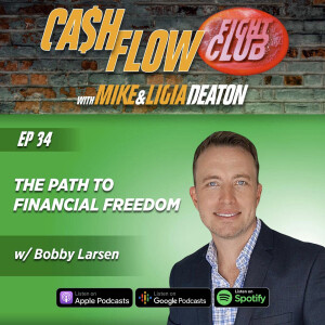 E34: The Path to Financial Freedom with Bobby Larsen