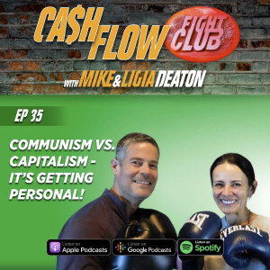 E35: Communism vs. Capitalism - It’s Getting Personal!