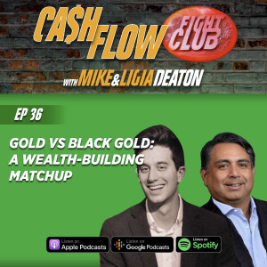 E36: Gold vs Black Gold: A Wealth-Building Matchup