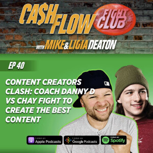 E40: Content Creators Clash: Coach Danny D vs Chay Fight to Create the Best Content