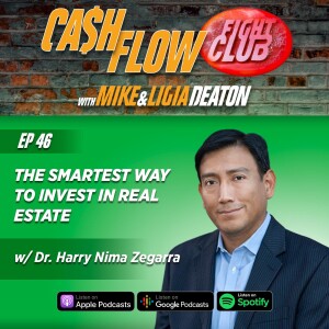 E46: The Smartest Way to Invest In Real Estate w/ Dr. Harry Nima Zegarra