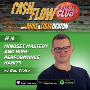 E10: Mindset Mastery and High-Performance Habits with Rob Wolfe