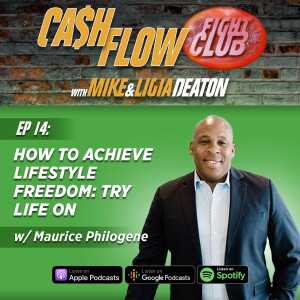 E14: How to Achieve Lifestyle Freedom: Try Life On with Maurice Philogene