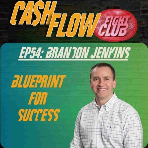 EP54: Elevate Your Life and Career with Brandon Jenkins' Blueprint Process