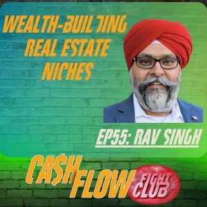 EP55: Mastering Niche Real Estate with Rav Singh (Dare to Be Different)