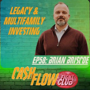 EP58: Legacy Wealth Through Multifamily with Brian Briscoe