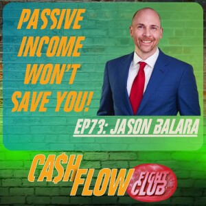 EP73: How to Build Passive Income with Jason Balara