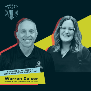 SS3 Ep 2: Transforming Companies and Nurturing Leaders with Insights from Warren Zeiser of WeRise Consulting