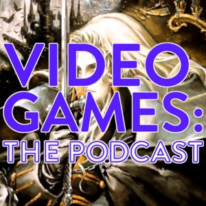 Castlevania: Symphony of the Night | Video Games: The Podcast