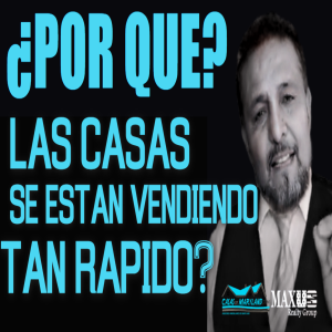 ¿Por Que Las Casas Se Están Vendiendo Tan Rápido?