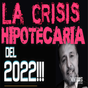 La Crisis Hipotecaria del 2022 en MD DC y VA Con Fernando Herboso