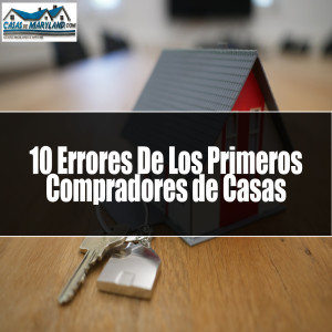 10 Errores De Los Primeros  Compradores de Casas