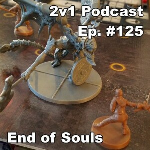 Ep. #125 - End of Souls