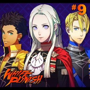 Whiff Punish #9: Fire Emblem: Three Houses & Remnant: From the Ashes