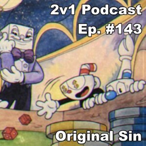 Ep. #143 - Original Sin