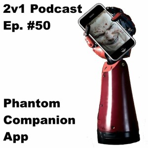 Ep. #50 - Phantom Companion App