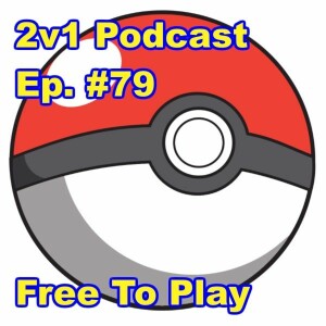 Ep. #79 - Free To Play