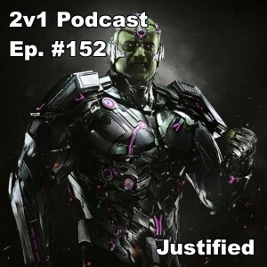 Ep. #152 - Justified