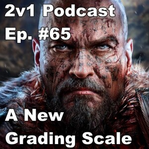 Ep. #65 - A New Grading Scale