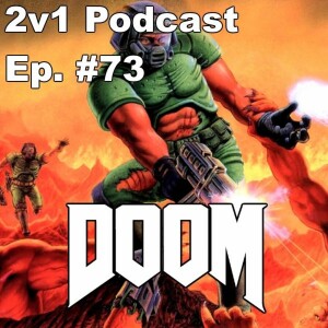 Ep. #73 - DOOM