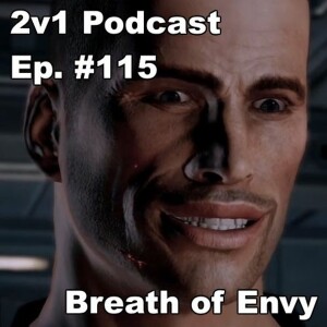 Ep. #115 - Breath of Envy