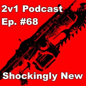 Ep #68 - Shockingly New