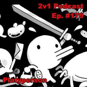 Ep. #170 - Platyperson