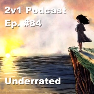 Ep. #84 - Underrated