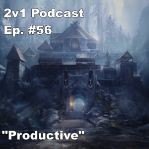 Ep. #56 - ”Productive”