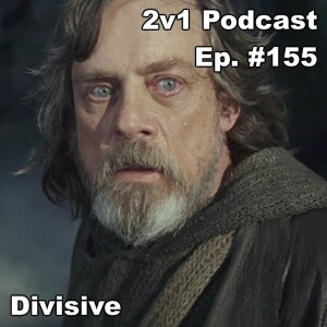 Ep. #155 - Divisive