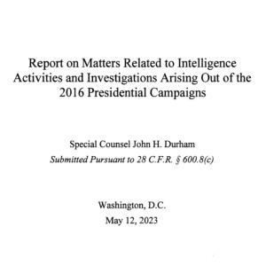 The Durham Report read aloud: Sections I&II of the Special Councel’s Report on Matters Related to Intelligence Activities and Investigations Arising Out of the 2016 Presidential Campaigns, May 2023