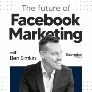 S4:E8 - Future of Facebook Marketing with Ben Simkin | The Wolfs Den