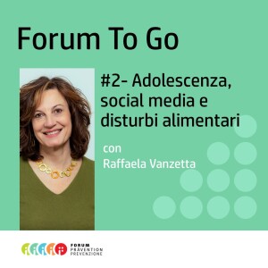 #2 - Adolescenza, social media e disturbi alimentari con Raffaela Vanzetta