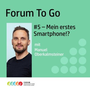 #5 - Mein erstes Smartphone!? mit Manuel Oberkalmsteiner