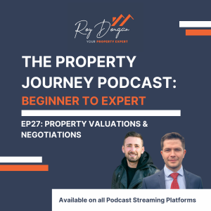 Episode 027: Property Valuations & Negotiations