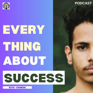 Everything about success with vishesh panthi