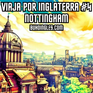 Nottingham, Viaja por Inglaterra #4