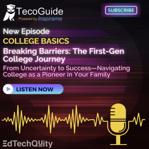 Breaking Barriers: The First-Gen College journey