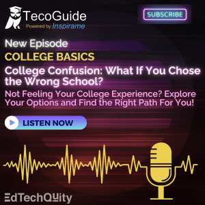 College Confusion: What If You Chose the Wrong School?