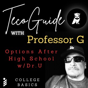 Teco Guide with Professor G - College Basics Series/Episode #1: Options After High School
