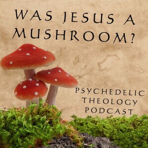 Was Jesus a Mushroom?