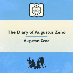 The Diary of Augustus Zeno: Part One | Augustus Zeno