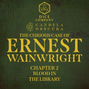 The Curious Case of Ernest Wainwright | Candela Obscura 2 | Blood in the Library