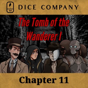 Dice Company: Chapter 11 | The Tomb of the Wanderer I